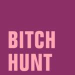 Bitch Hunt. Warum wir es lieben, Frauen zu hassen - Lesung und Gespräch mit Veronica Kracher