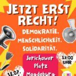 Demo: Jetzt erst recht! Demokratie. Menschlichkeit. Solidarität.