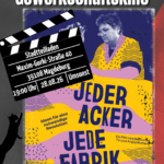 Gewerkschaftskino "Jeder Acker, Jede Fabrik - Ideen für eine notwendige Revolution"