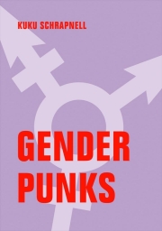 GENDER PUNKS. Über trans Pionier*innen und die Kunst, widerständig zu leben